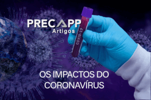 SAIBA OS IMPACTOS QUE O CORONAVÍRUS PODE CAUSAR NO PAGAMENTO DO SEU PRECATÓRIO