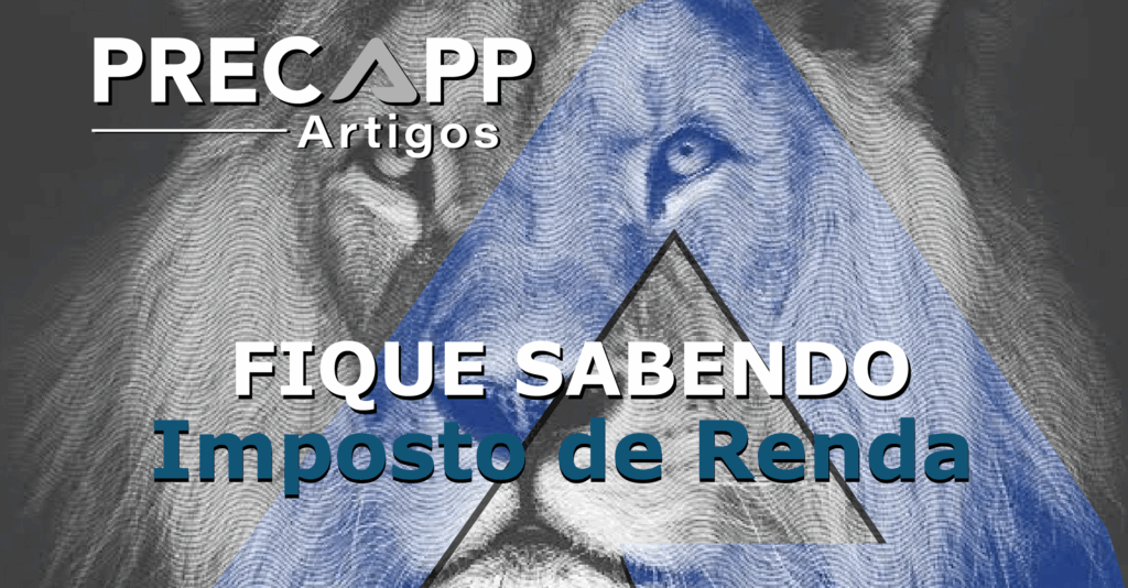NA CESSÃO DE PRECATÓRIO O CEDENTE DEVE PAGAR IMPOSTO DE RENDA? FIQUE SABENDO!