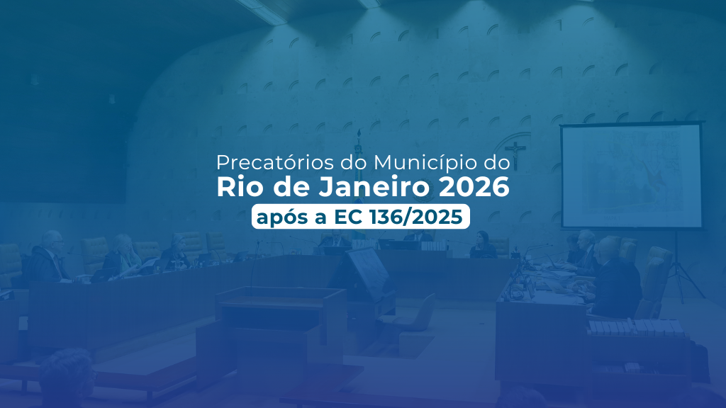 Precatórios do Município do Rio de Janeiro 2026: previsão de pagamento após a EC 136/2025