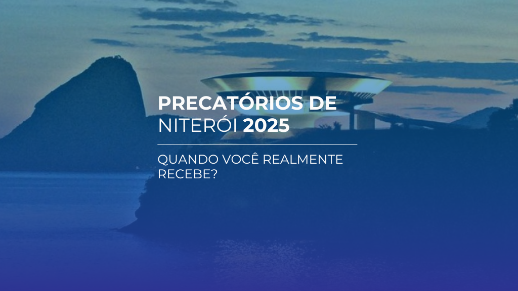 Precatórios do Município de Niterói 2025: qual é a previsão de pagamento?