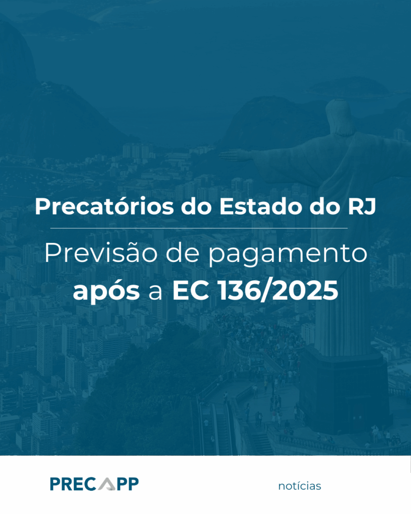 Precatórios do Estado do RJ: previsão de pagamento após a EC 136/2025
