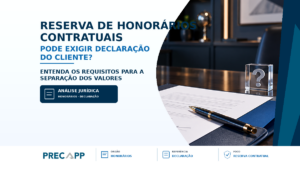 RESERVA DOS HONORÁRIOS CONTRATUAIS PODE SER CONDICIONADA À DECLARAÇÃO DO CLIENTE?